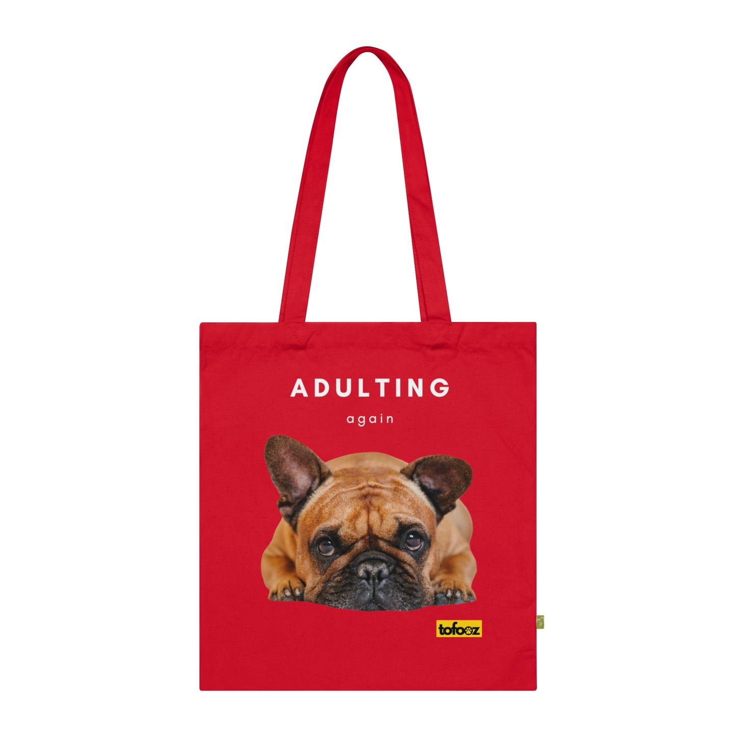 Adulting Again Brown French Bulldog Organic Cotton Tote Bag