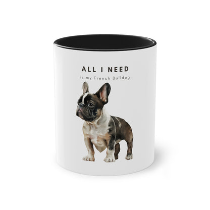 All I Need Is My French Bulldog Black White French Bulldog Two-Tone Coffee Mug, 325ml - White