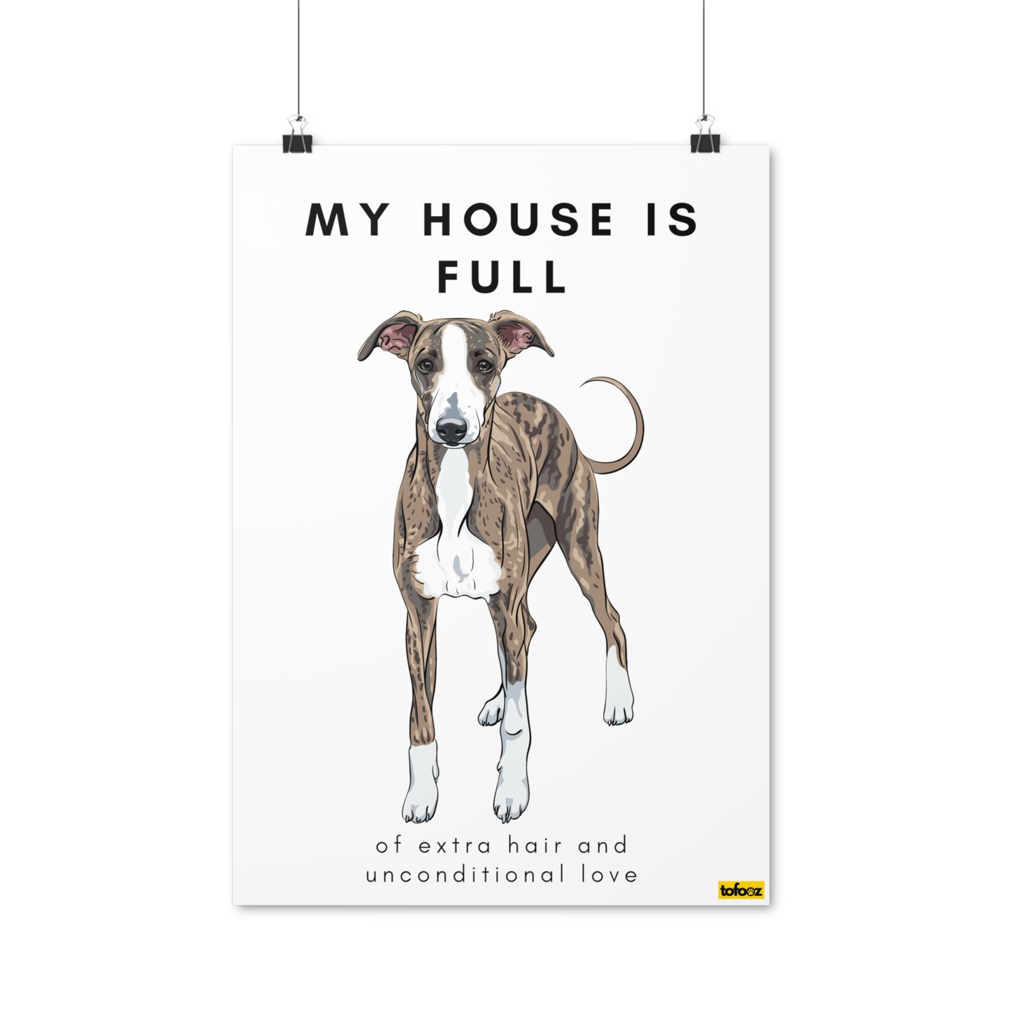 My House Is Full Greyhound Poster - Various Sizes