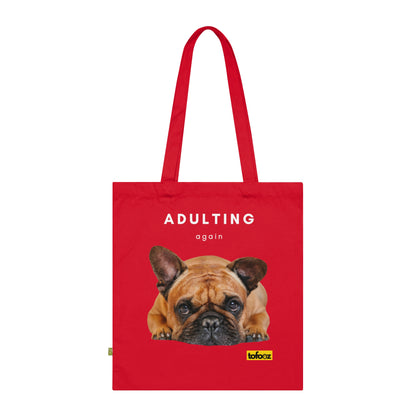 Adulting Again Brown French Bulldog Organic Cotton Tote Bag