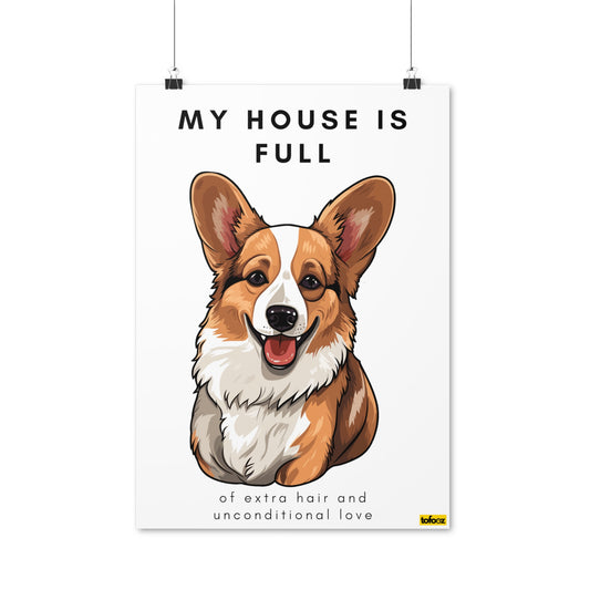 My House Is Full Corgi Poster - Various Sizes