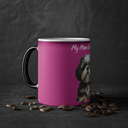 My Mom Is The Shih Shih Tzu Magic Mug, 325ml - Pink