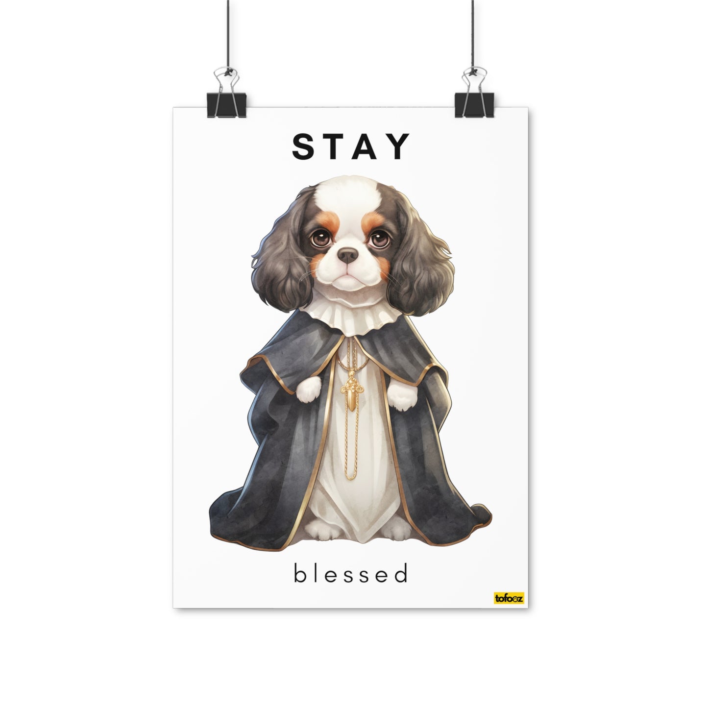 Stay Blessed Cavalier King Charles Spaniel Poster - Various Sizes