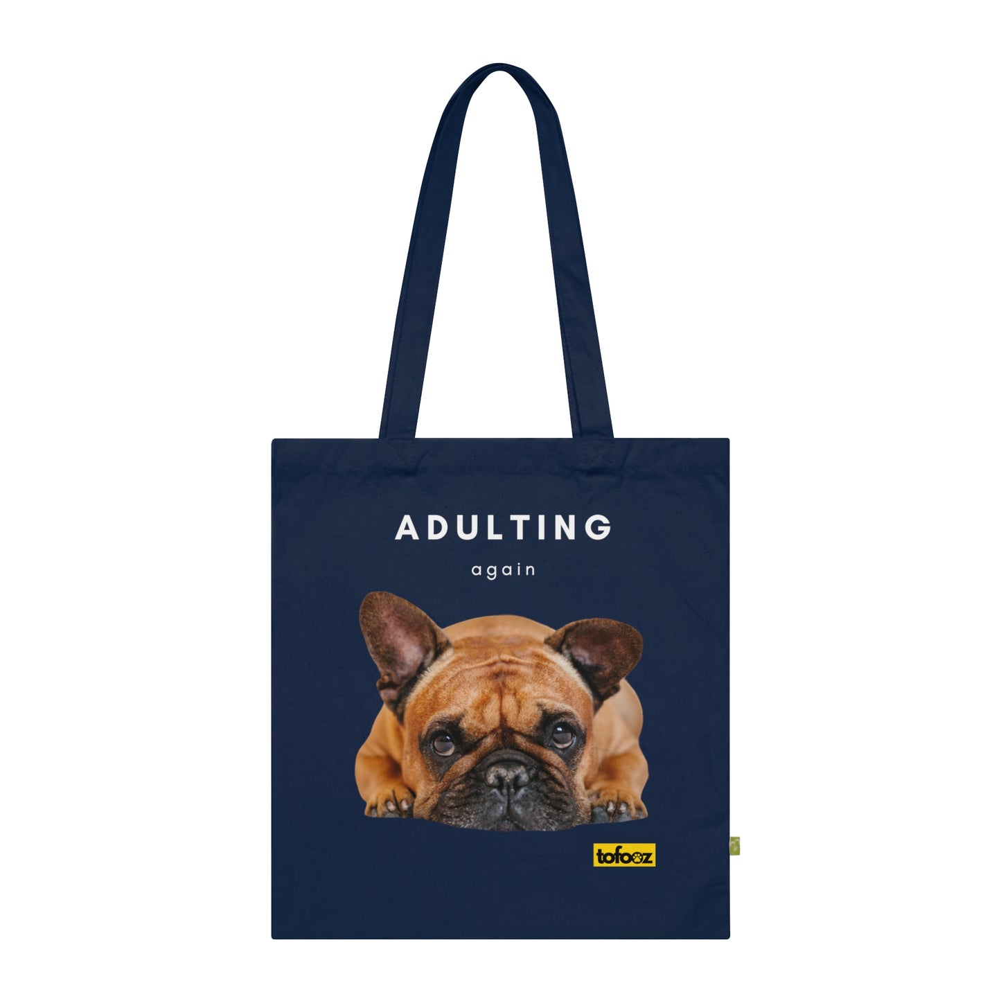 Adulting Again Brown French Bulldog Organic Cotton Tote Bag