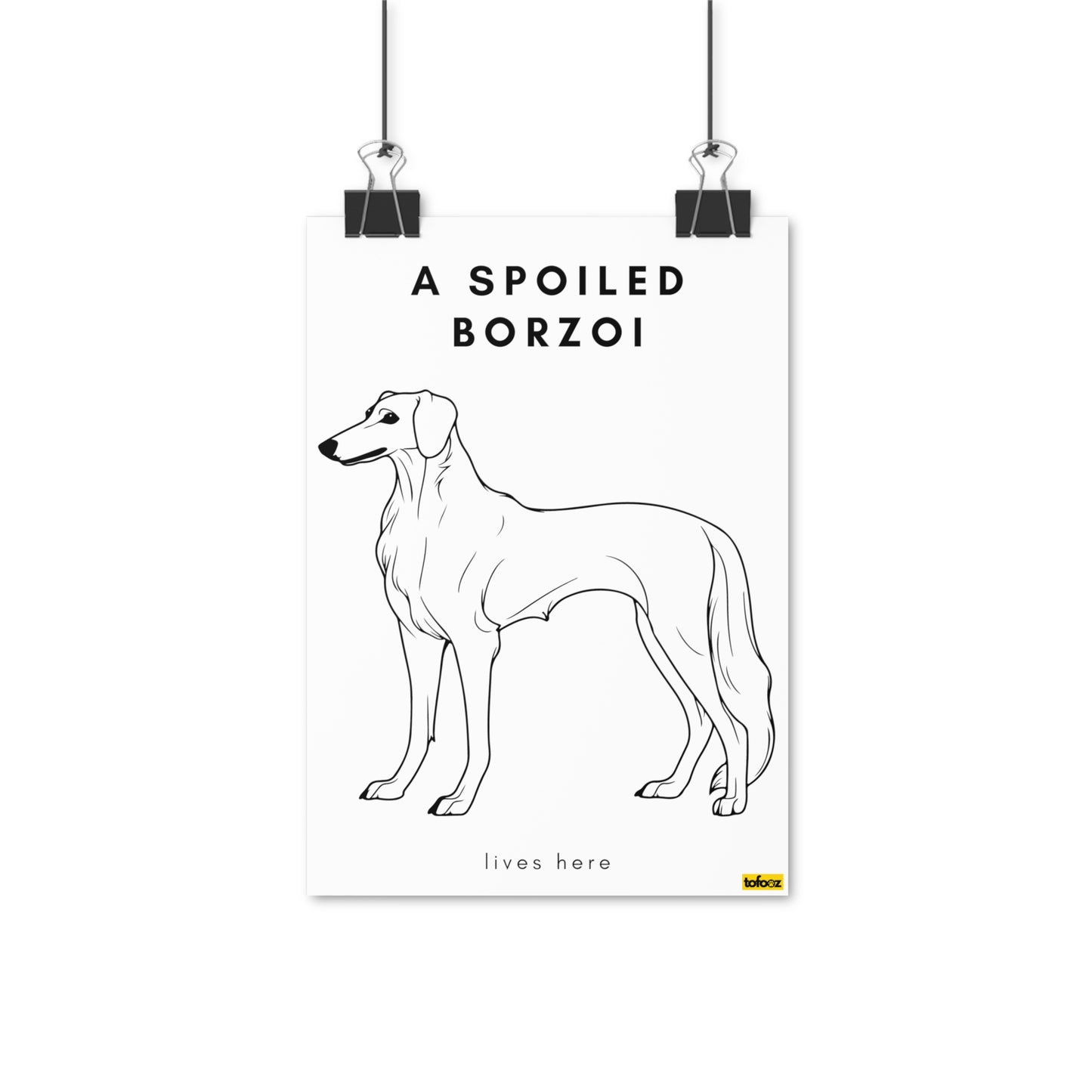 A Spoiled Borzoi Lives Here Full Body Outline Poster - Various Sizes