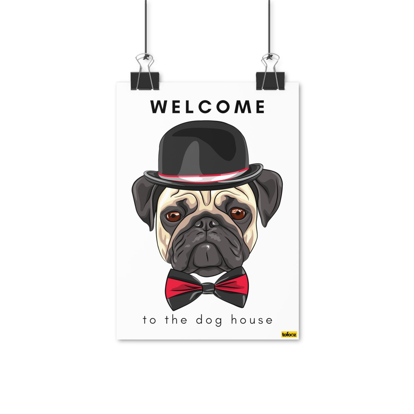 Welcome To The Dog House Pug Poster - Various Sizes