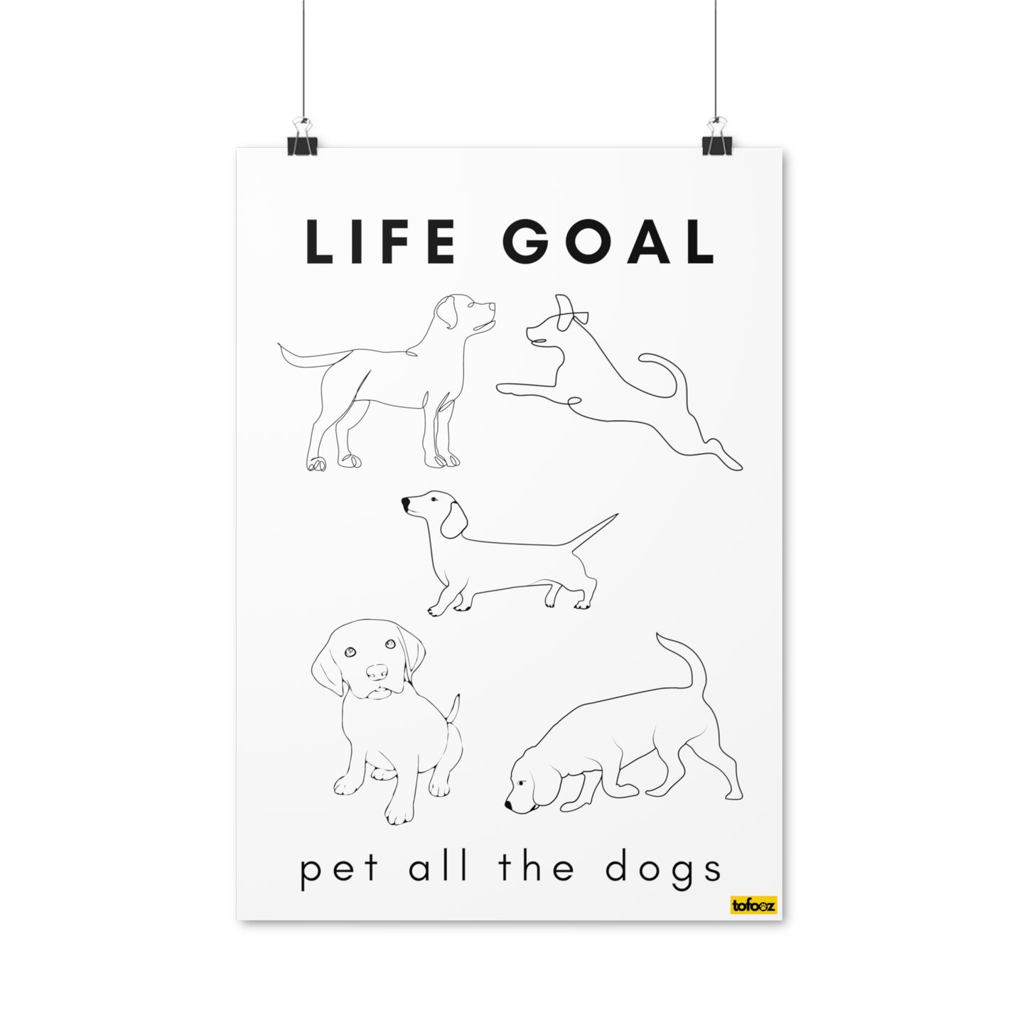 Life Goal, Pet All The Dogs Poster - Various Sizes