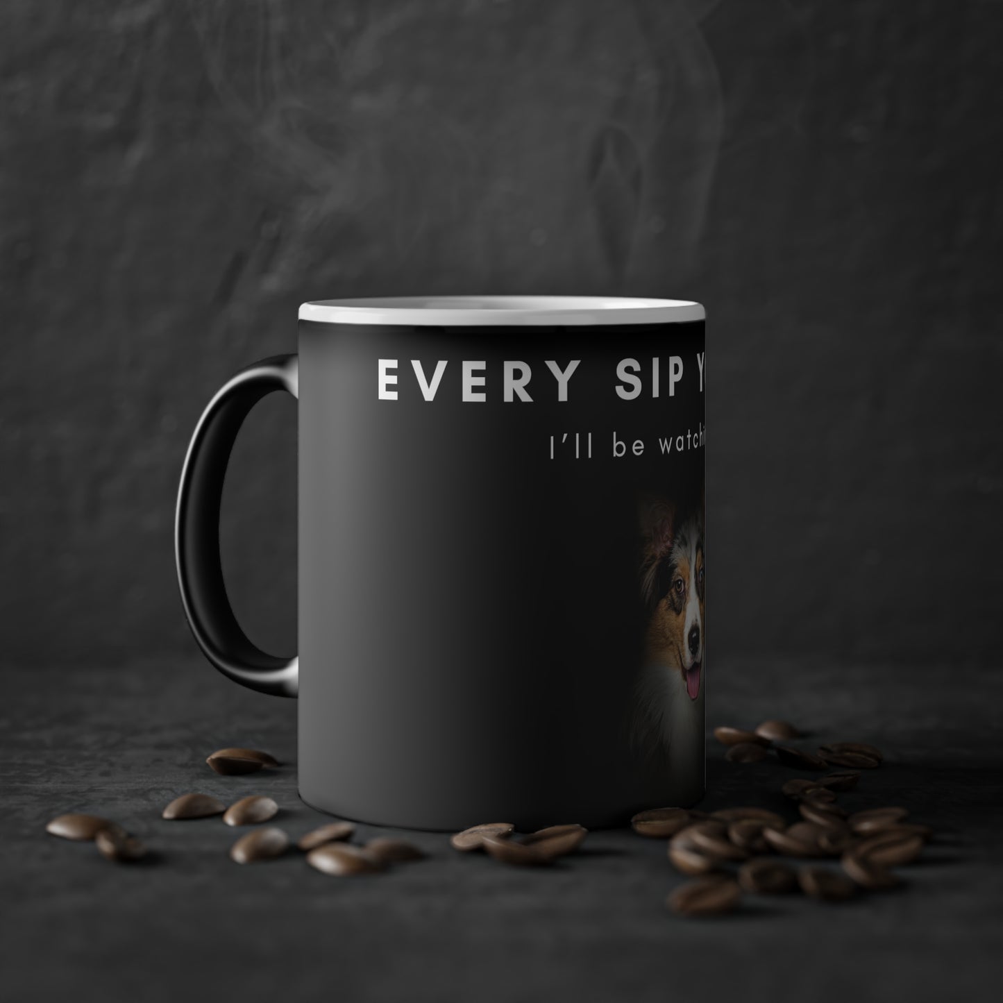 Every Sip You Take Blue Merle Aussie Magic Mug, 325ml