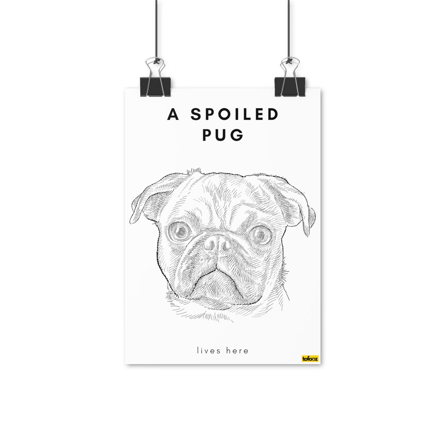 A Spoiled Pug Lives Here Headshot Poster - Various Sizes