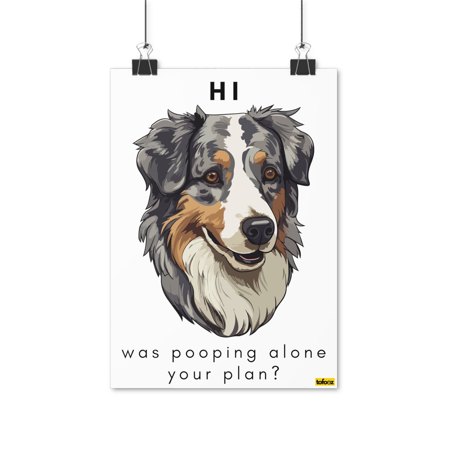 Pooping Alone Blue Merle Aussie Poster - Various Sizes