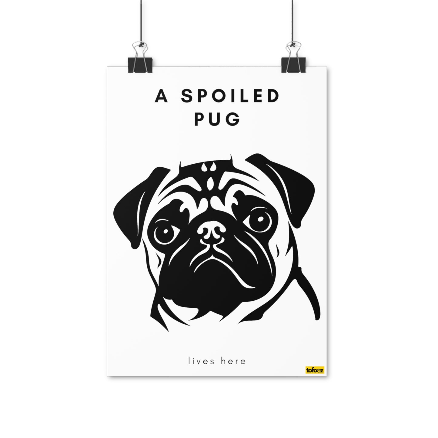 A Spoiled Pug Lives Here Graphic Poster - Various Sizes