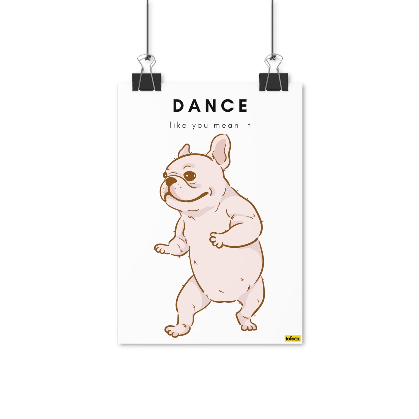 Dance Like You Mean It French Bulldog Graphic Poster - Various Sizes