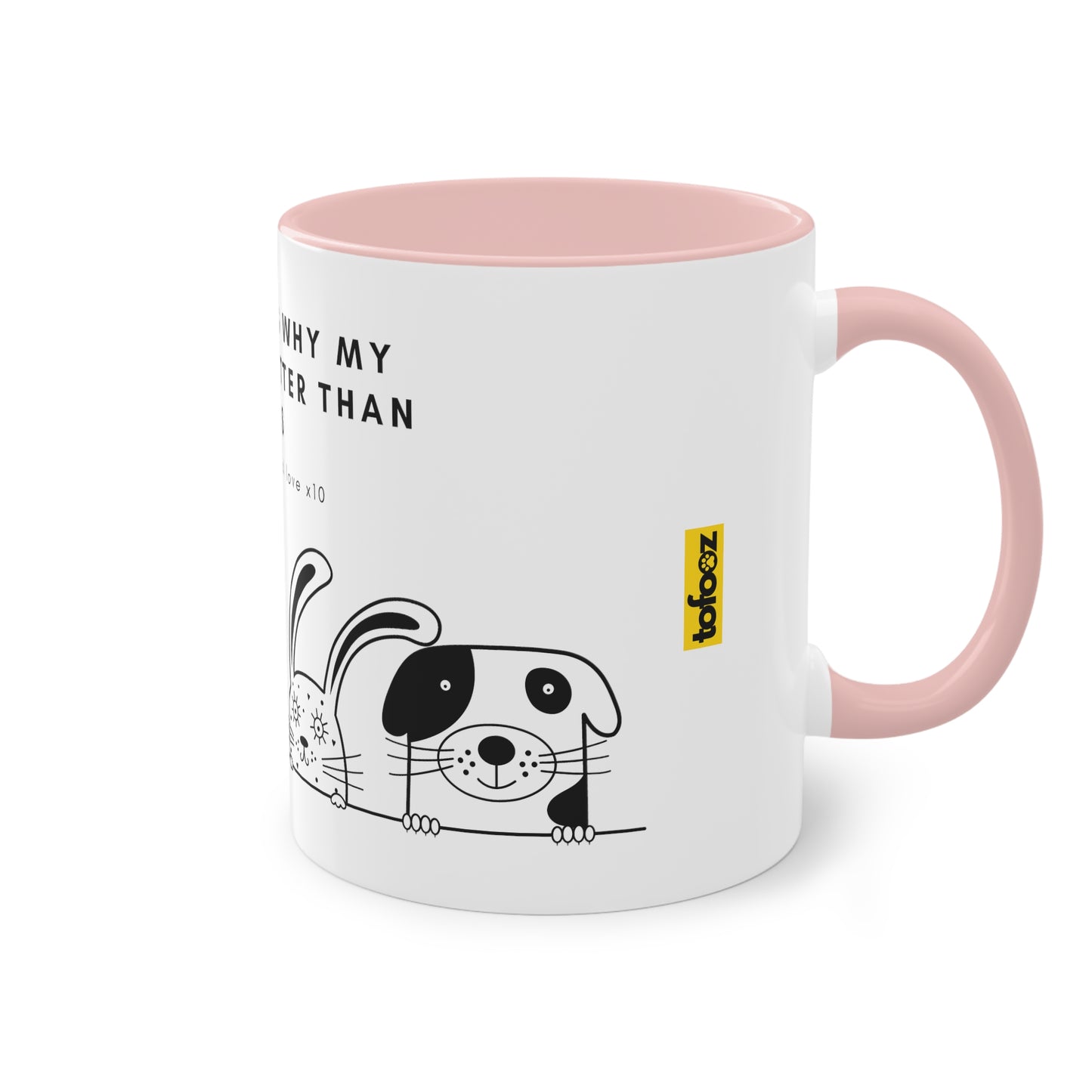 Ten Reasons Why Pets Better Than Kids Unconditional Love Two-Tone Coffee Mug, 325ml - White