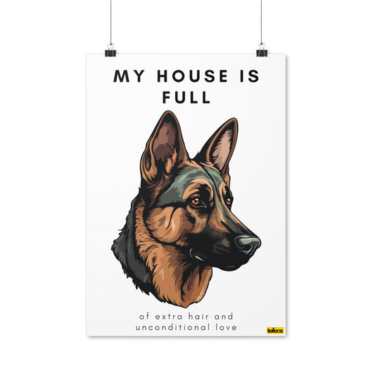 My House Is Full German Shepherd Poster - Various Sizes