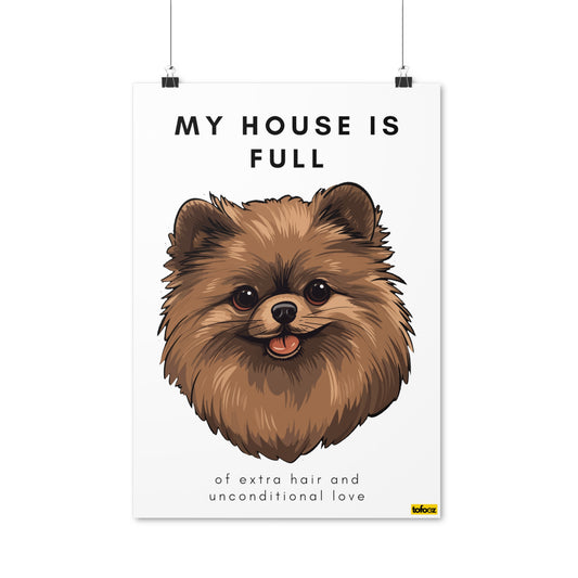 My House Is Full Tan Pomeranian Poster - Various Sizes