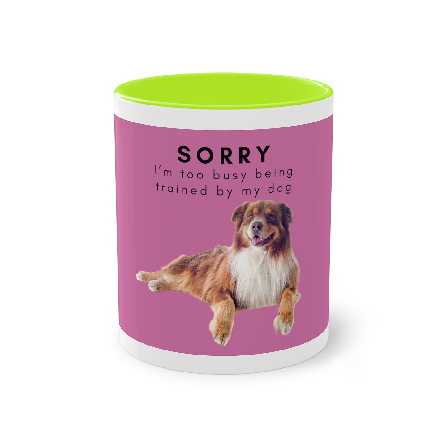 Sorry Too Busy Being Trained Red Merle Aussie Two-Tone Coffee Mug, 325ml - Pink