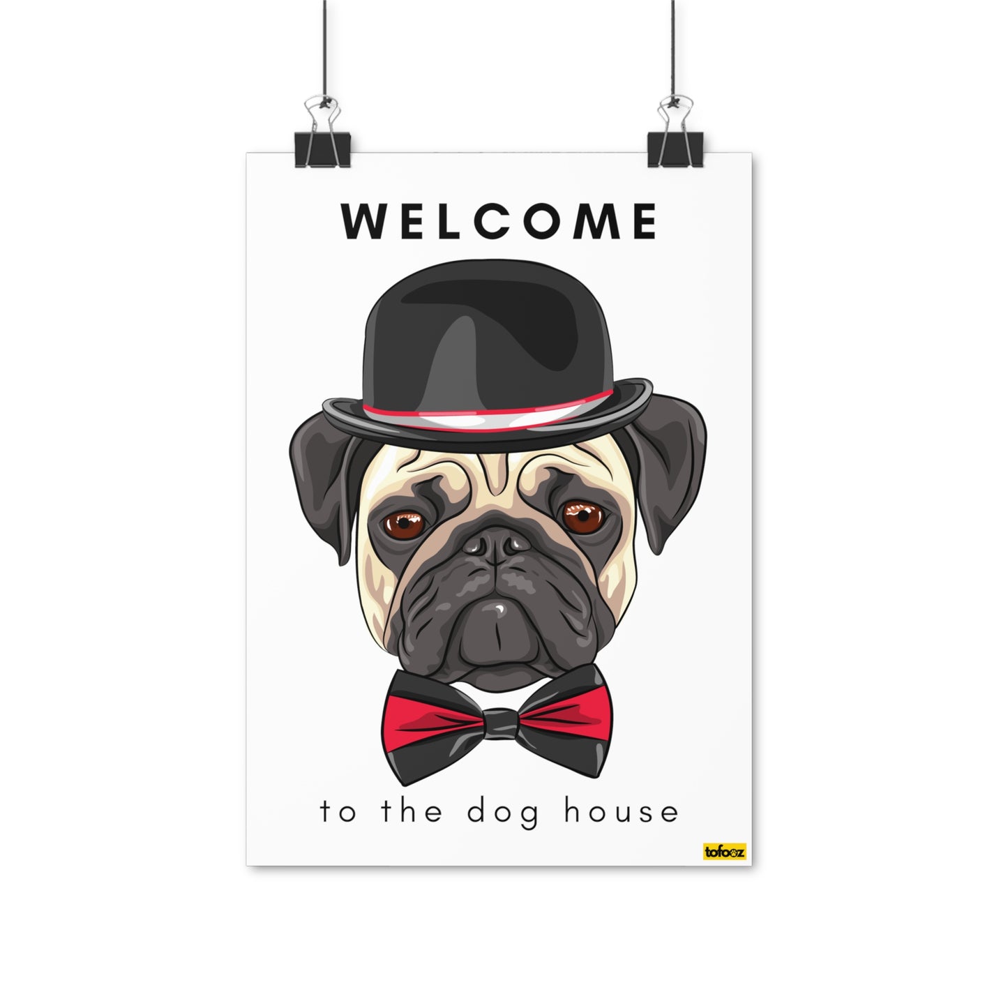 Welcome To The Dog House Pug Poster - Various Sizes