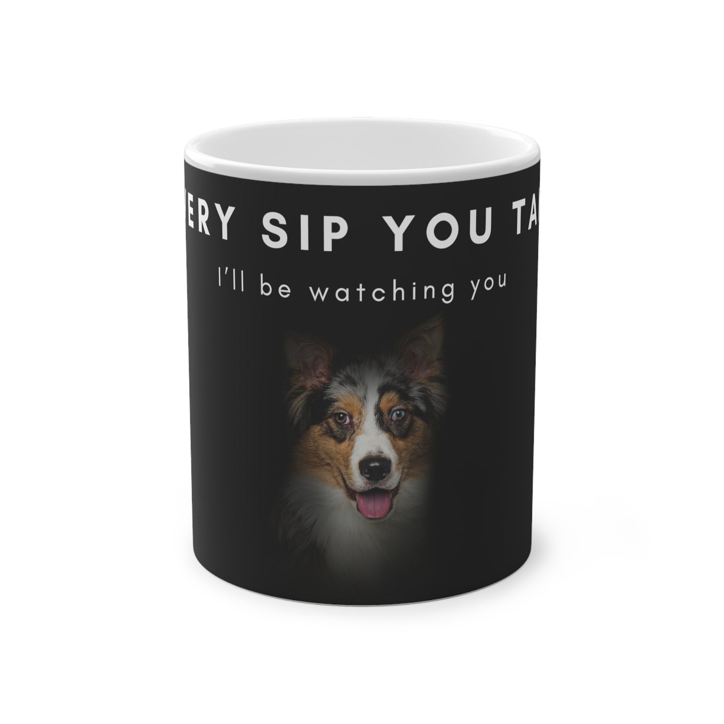 Every Sip You Take Blue Merle Aussie Magic Mug, 325ml