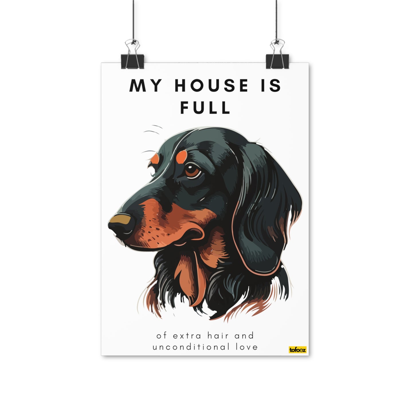 My House Is Full Dachshund Poster - Various Sizes