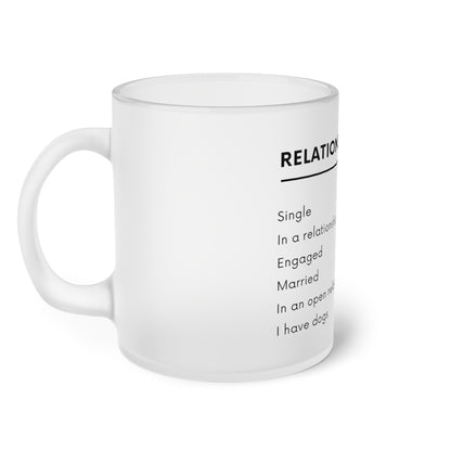 Relationship Status, I Have Dogs - Frosted Glass Mug, 325ml