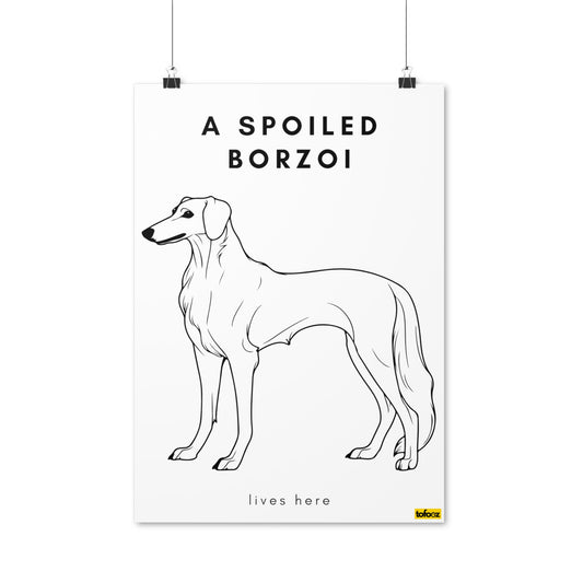 A Spoiled Borzoi Lives Here Full Body Outline Poster - Various Sizes