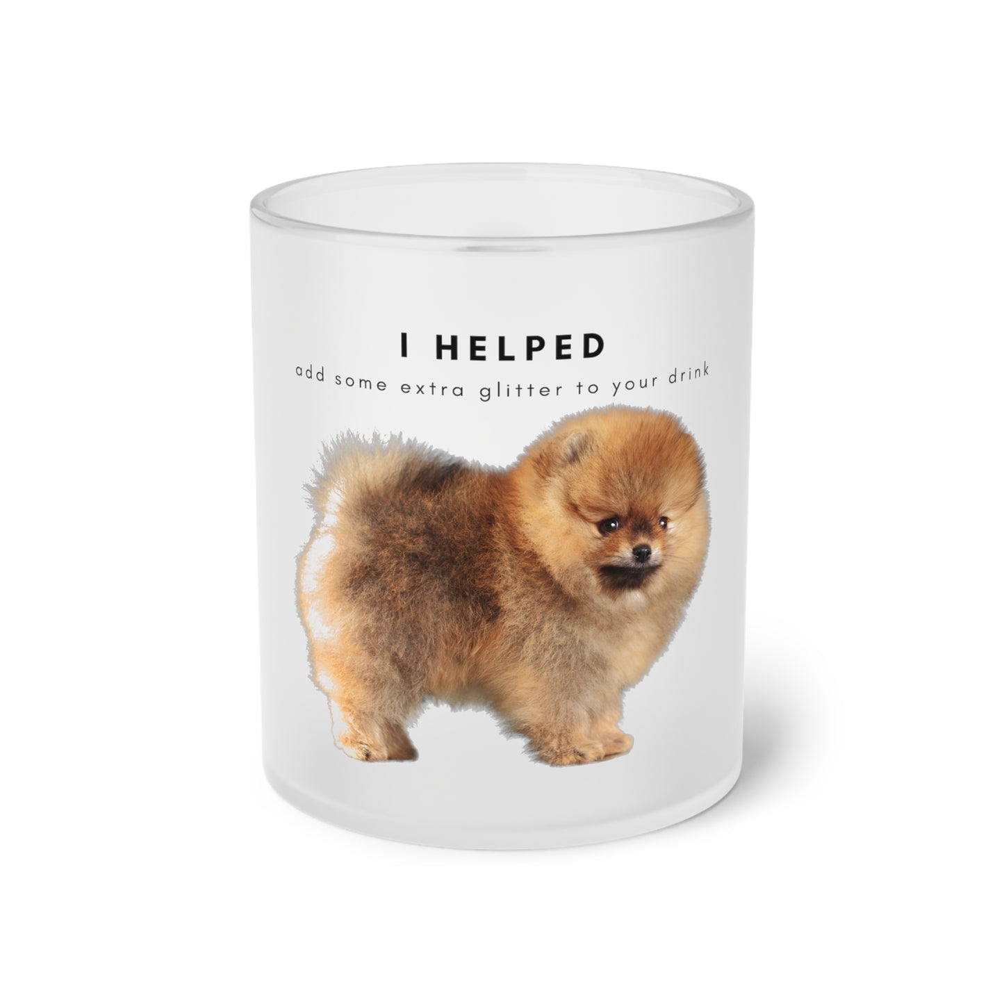 I Helped Add Glitter Tan Pomeranian - Frosted Glass Mug, 325ml