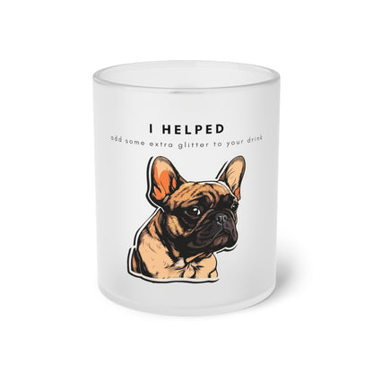 I Helped Add Glitter French Bulldog Sticker - Frosted Glass Mug, 325ml