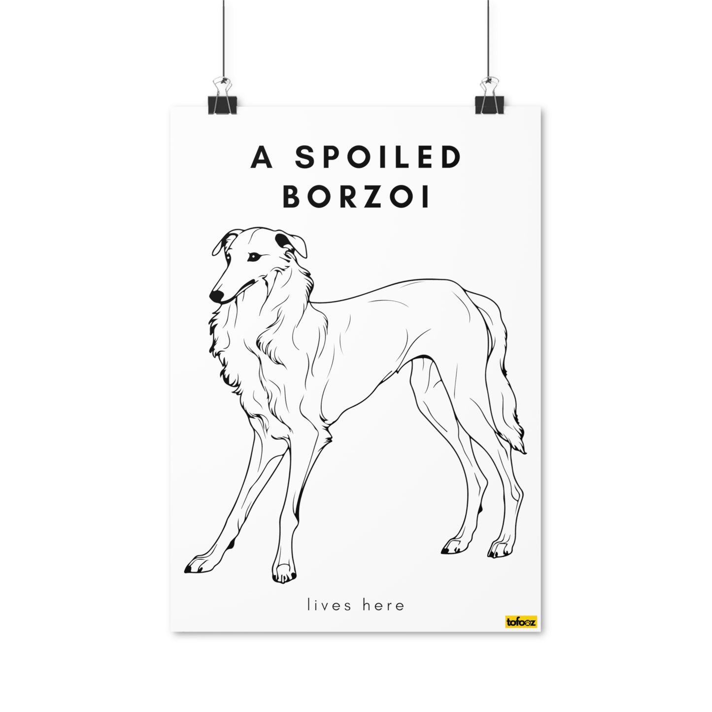 A Spoiled Borzoi Lives Here Poster - Various Sizes