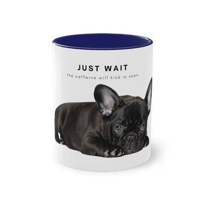 Just Wait Caffeine Black French Bulldog Puppy Two-Tone Coffee Mug, 325ml - White