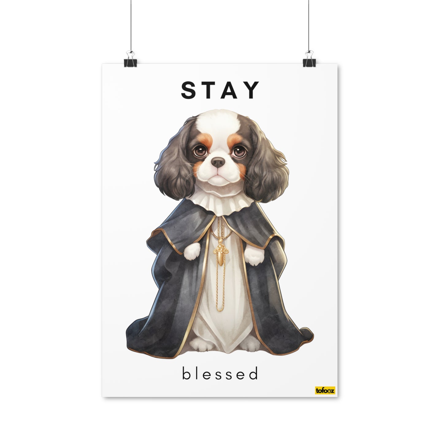 Stay Blessed Cavalier King Charles Spaniel Poster - Various Sizes