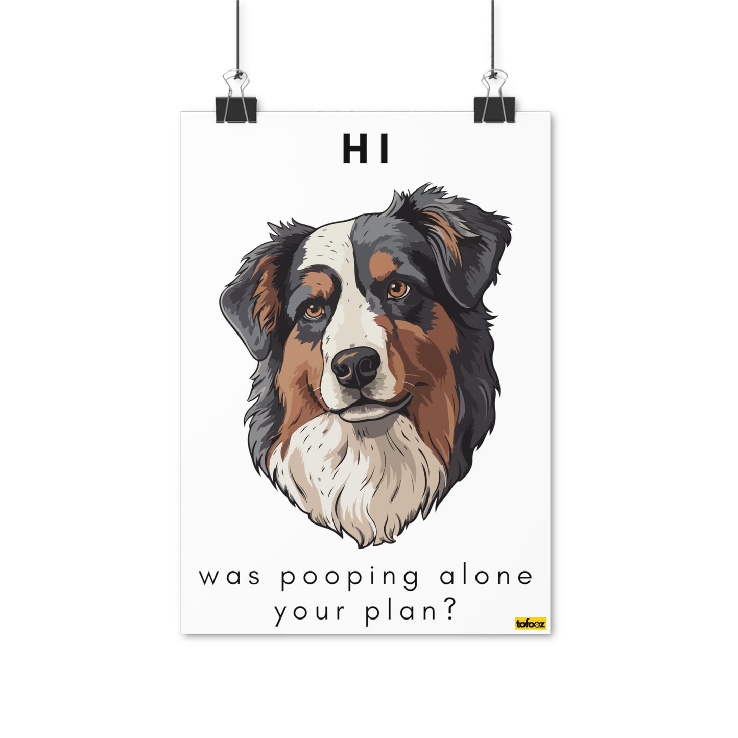 Pooping Alone Black Tri Aussie Poster - Various Sizes