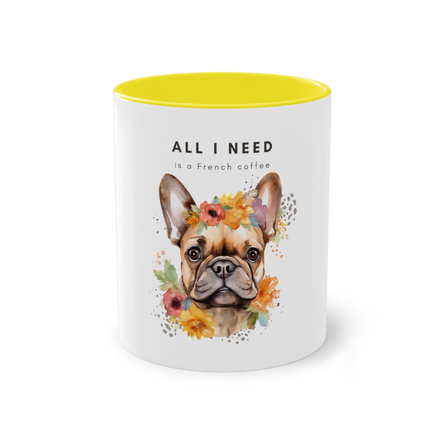 All I Need Is A French Coffee French Bulldog Two-Tone Coffee Mug, 325ml - White