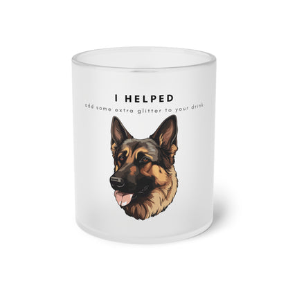 I Helped Add Glitter German Shepherd - Frosted Glass Mug, 325ml