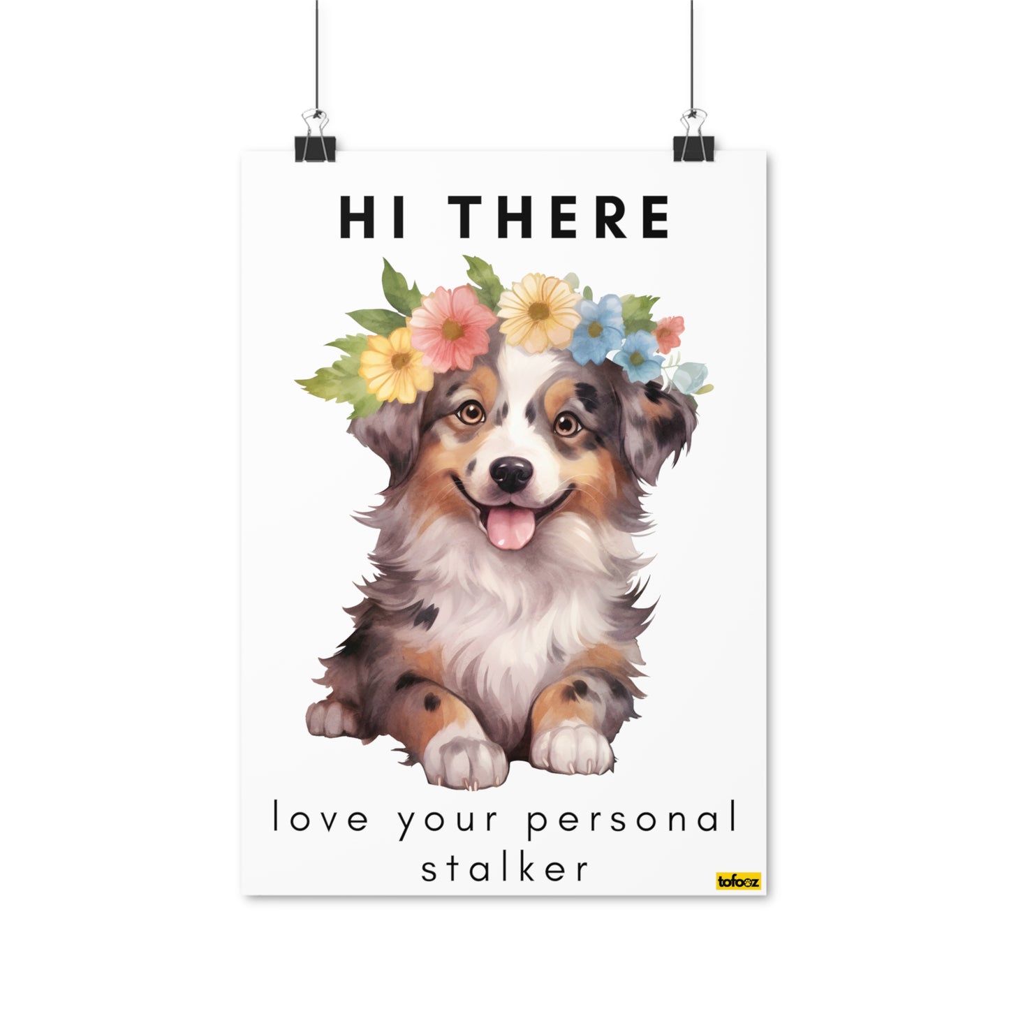 Hi There Personal Stalker Blue Merle Aussie Puppy Poster - Various Sizes