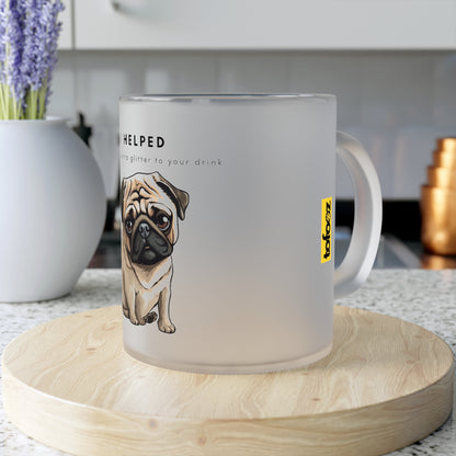 I Helped Add Glitter Tan Pug - Frosted Glass Mug, 325ml