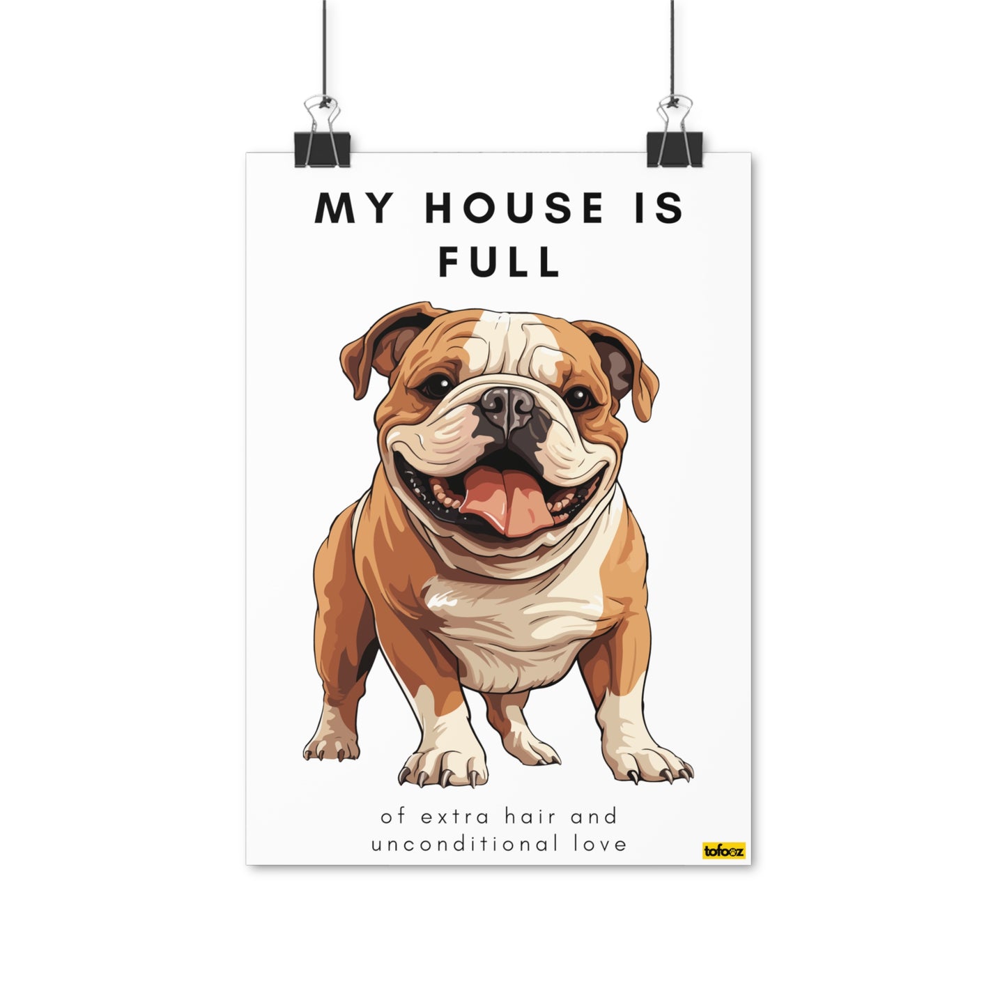 My House Is Full English Bulldog Poster - Various Sizes