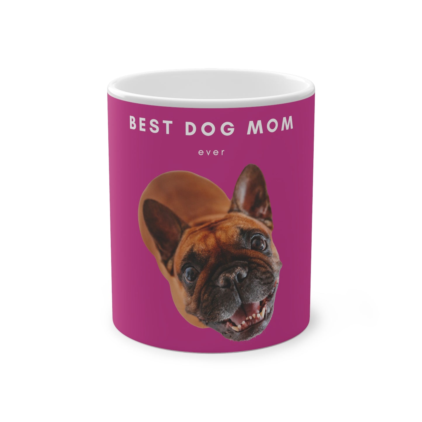 Best Dog Mom Ever Brown French Bulldog Magic Mug, 325ml - Pink