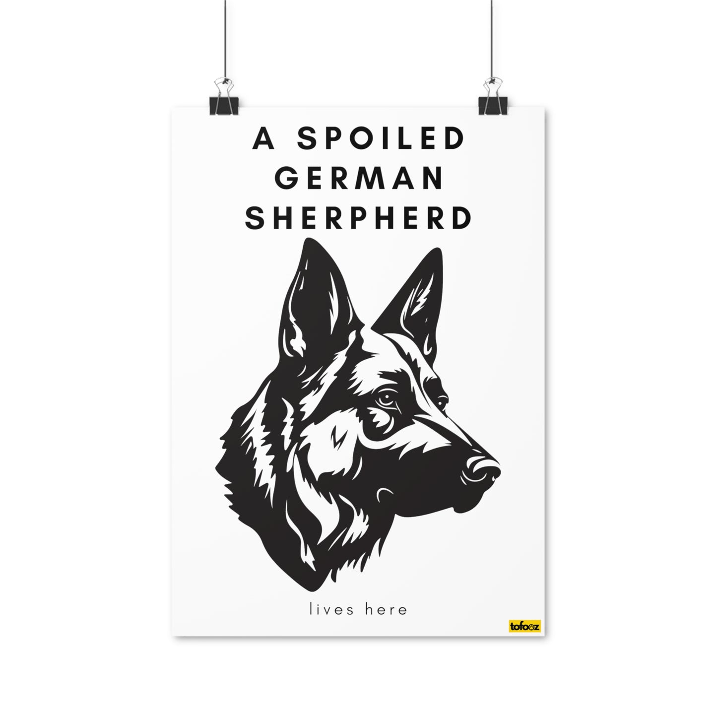 A Spoiled German Shepherd Lives Here Headshot Poster - Various Sizes