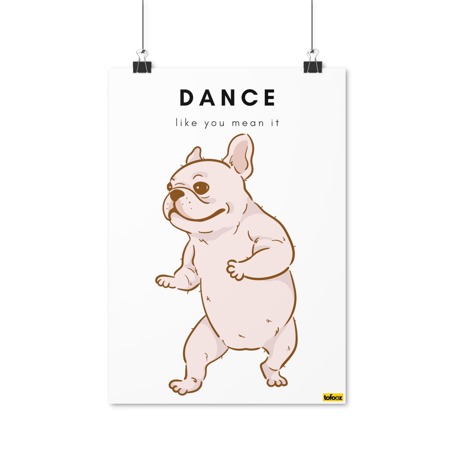 Dance Like You Mean It French Bulldog Graphic Poster - Various Sizes