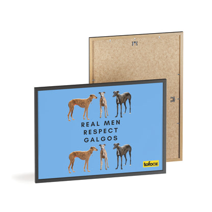 Real Men Respect Galgos Poster with Wooden Frame, Horizontal - Various Sizes