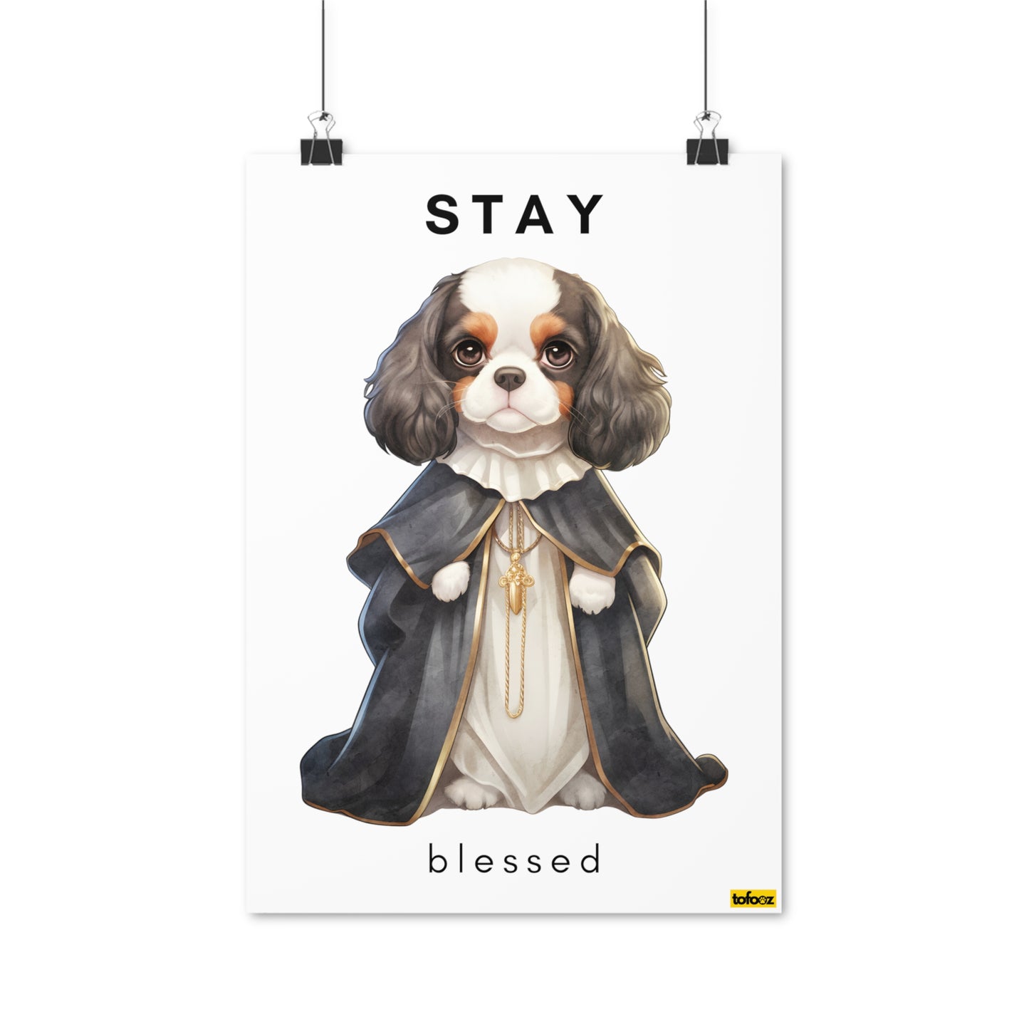 Stay Blessed Cavalier King Charles Spaniel Poster - Various Sizes