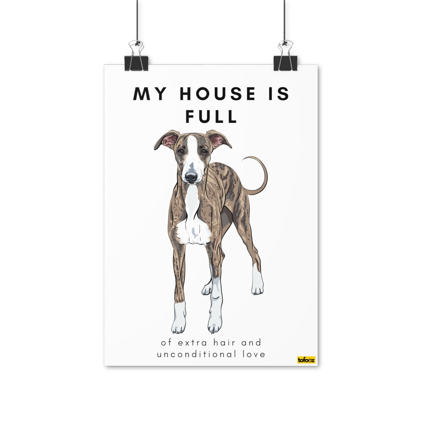 My House Is Full Greyhound Poster - Various Sizes