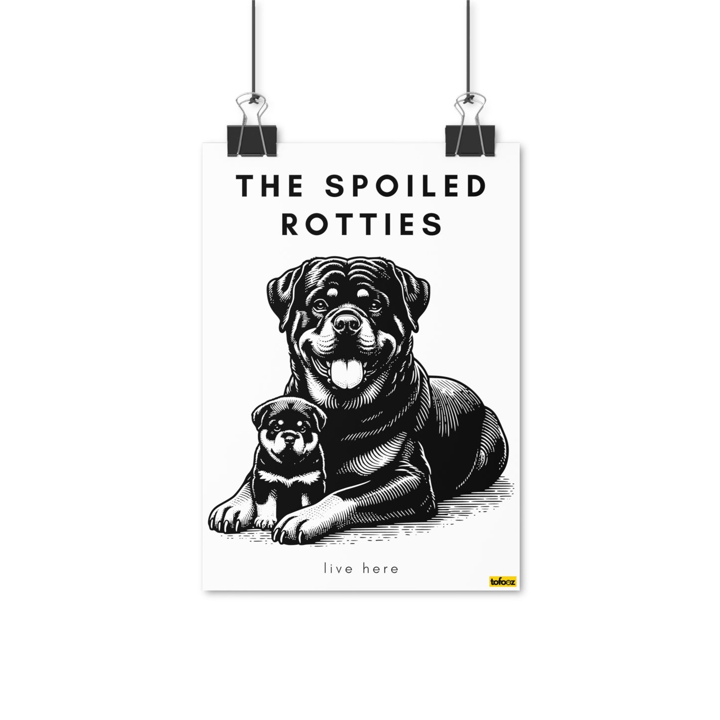 Spoiled Rotties Live Here, Rottweiler Poster - Various Sizes