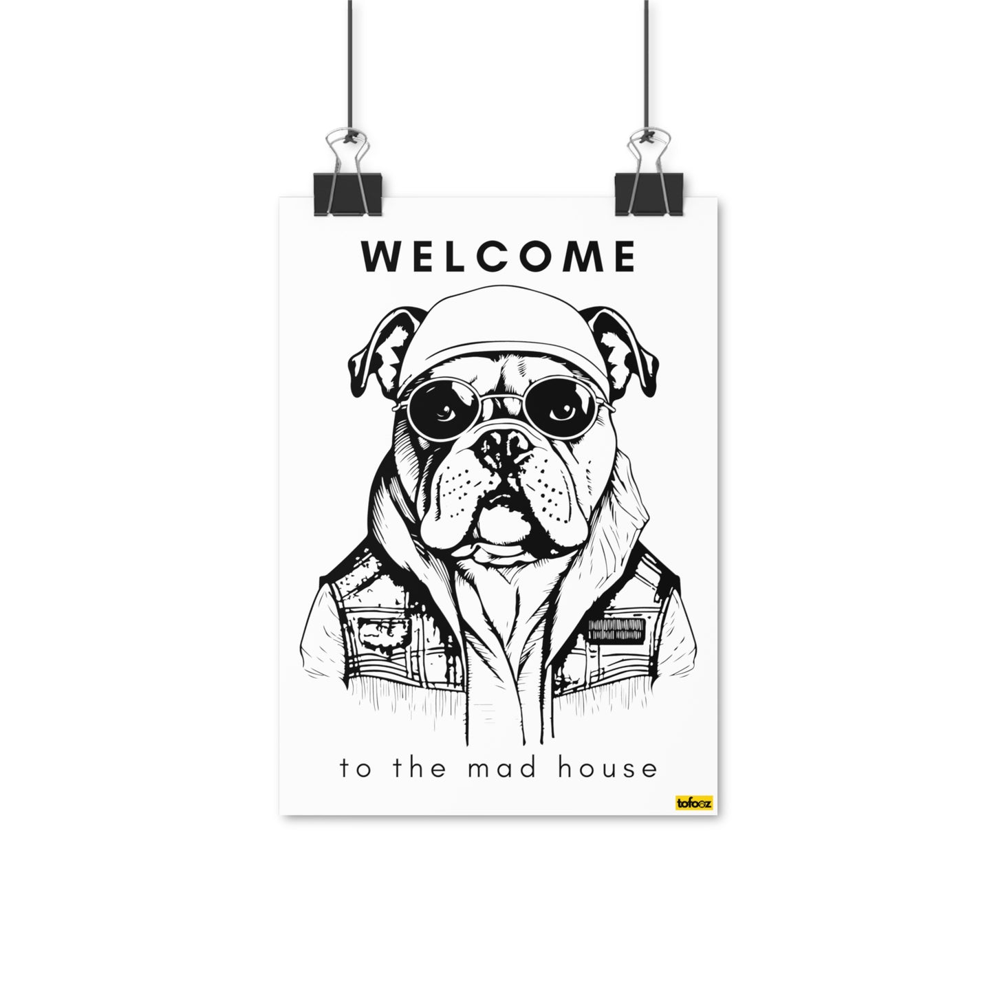 Welcome To The Mad House English Bulldog Hat Poster - Various Sizes