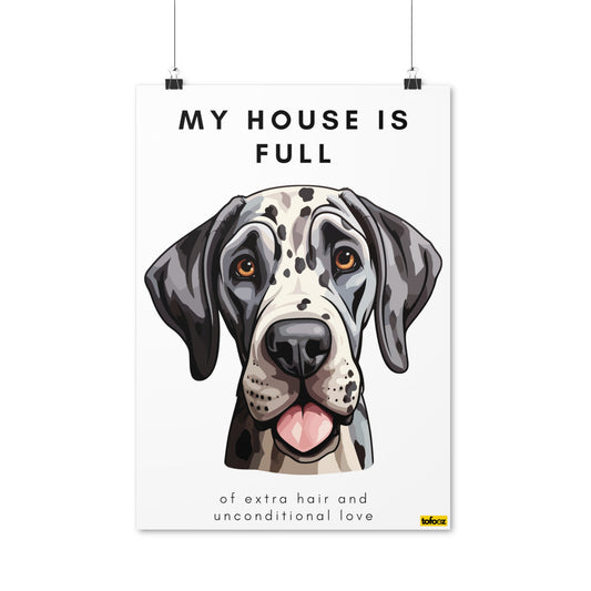 My House Is Full Great Dane Tongue Out Poster - Various Sizes