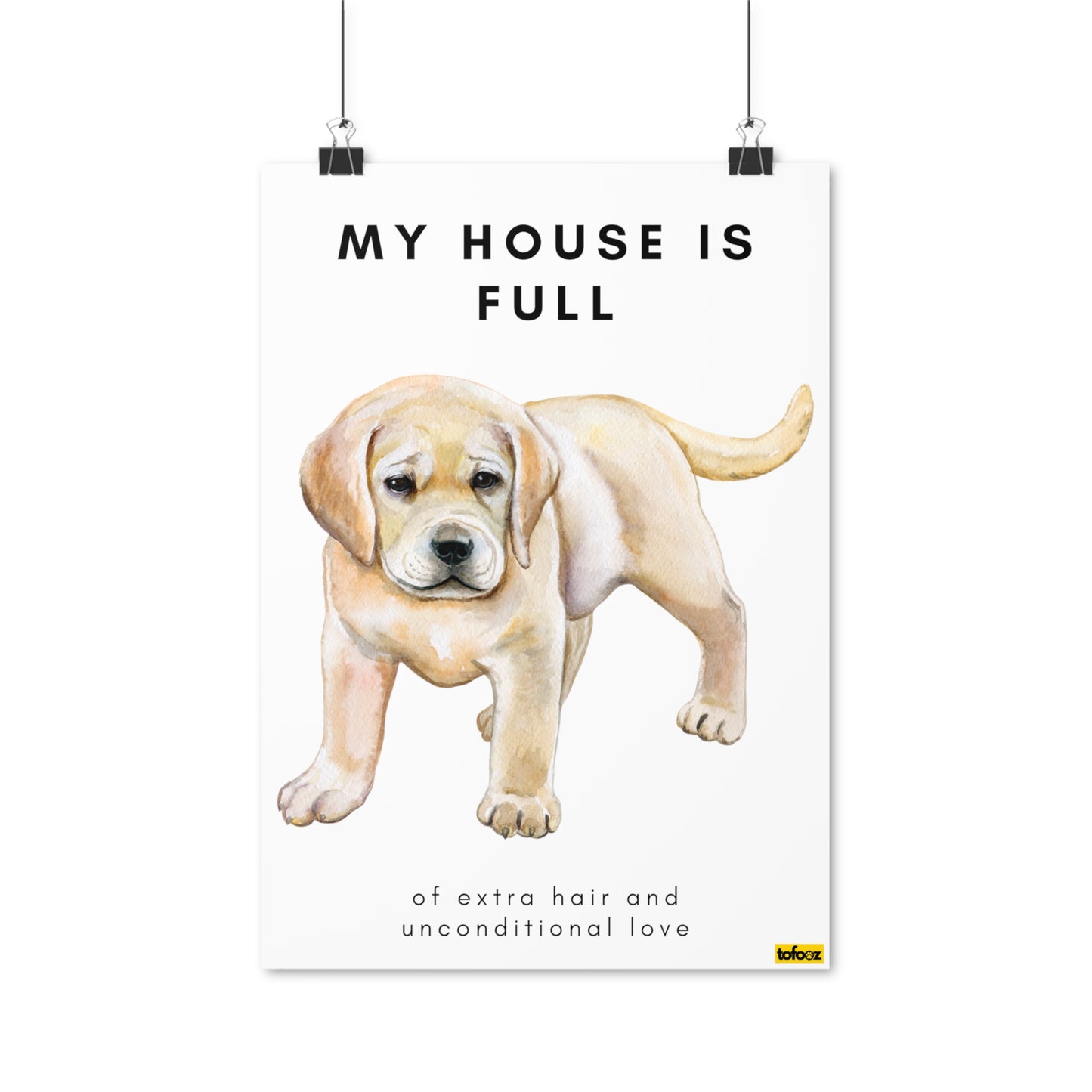 My House Is Full Golden Labrador Poster - Various Sizes