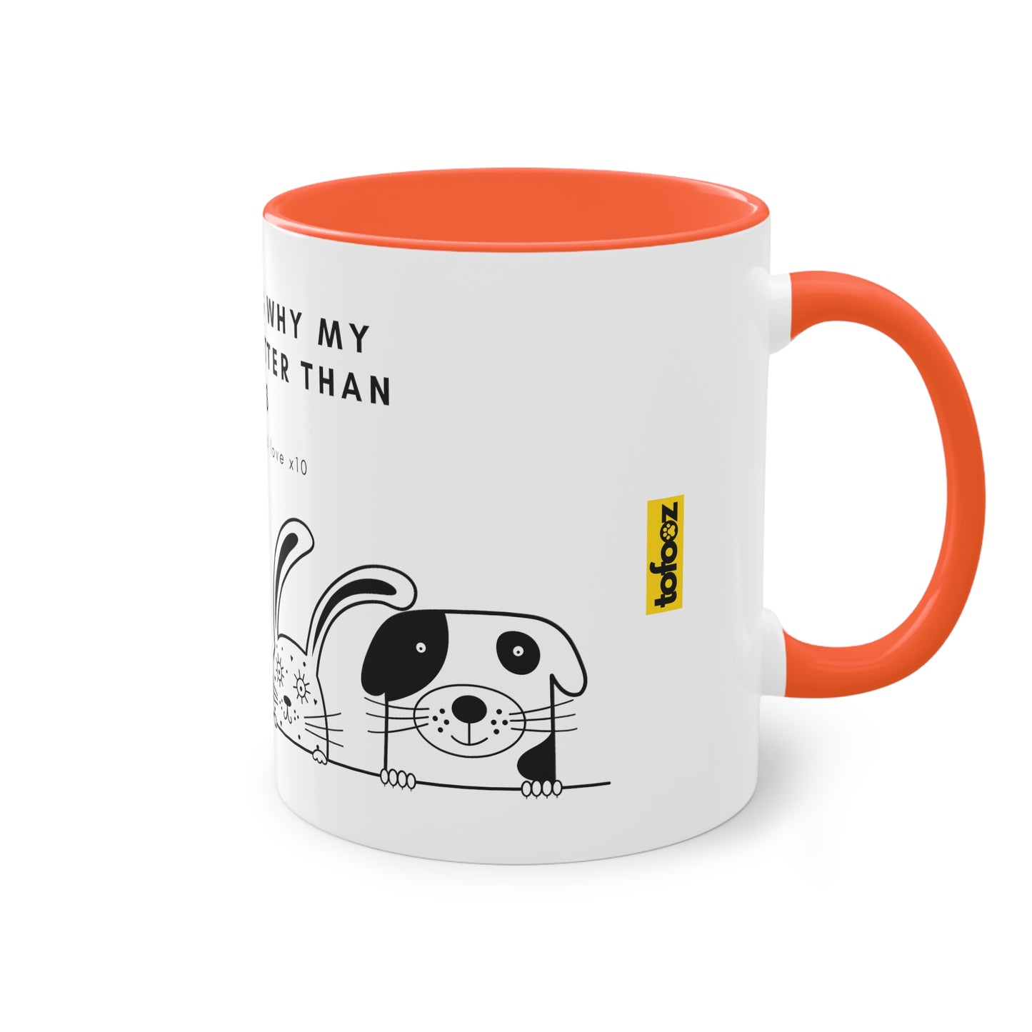 Ten Reasons Why Pets Better Than Kids Unconditional Love Two-Tone Coffee Mug, 325ml - White