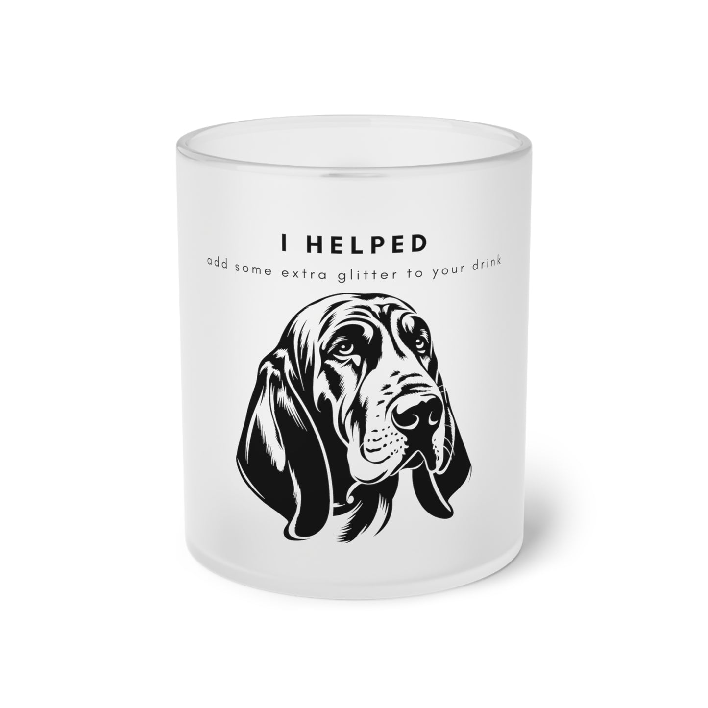 I Helped Add Glitter Bloodhound - Frosted Glass Mug, 325ml