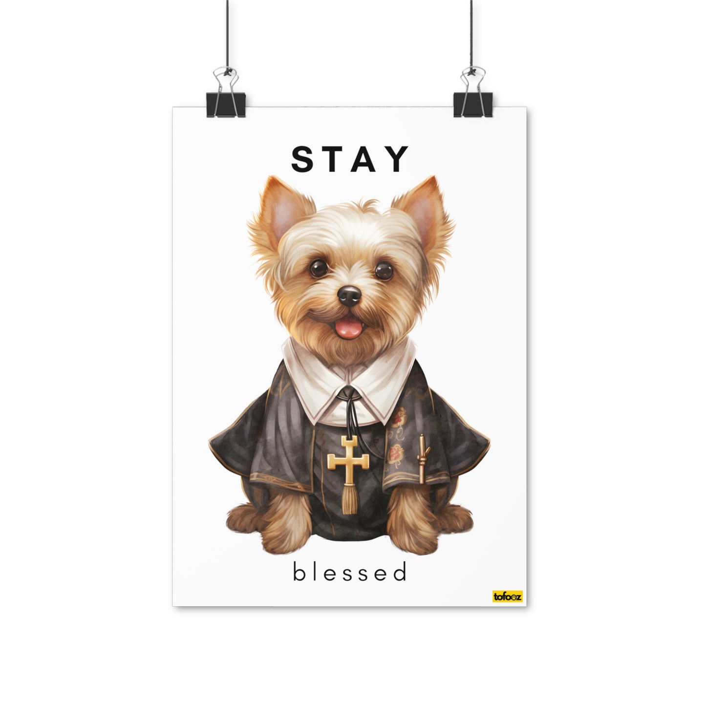 Stay Blessed Yorkshire Terrier Poster - Various Sizes