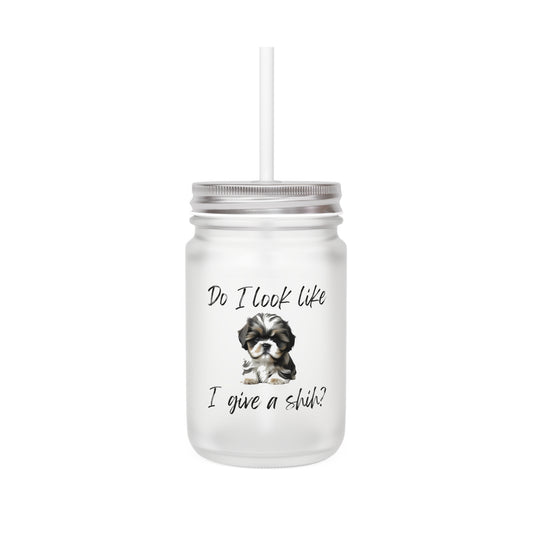 Do I Look Like I Give A Shih - Mason Jar With Straw And Lid, 355ml